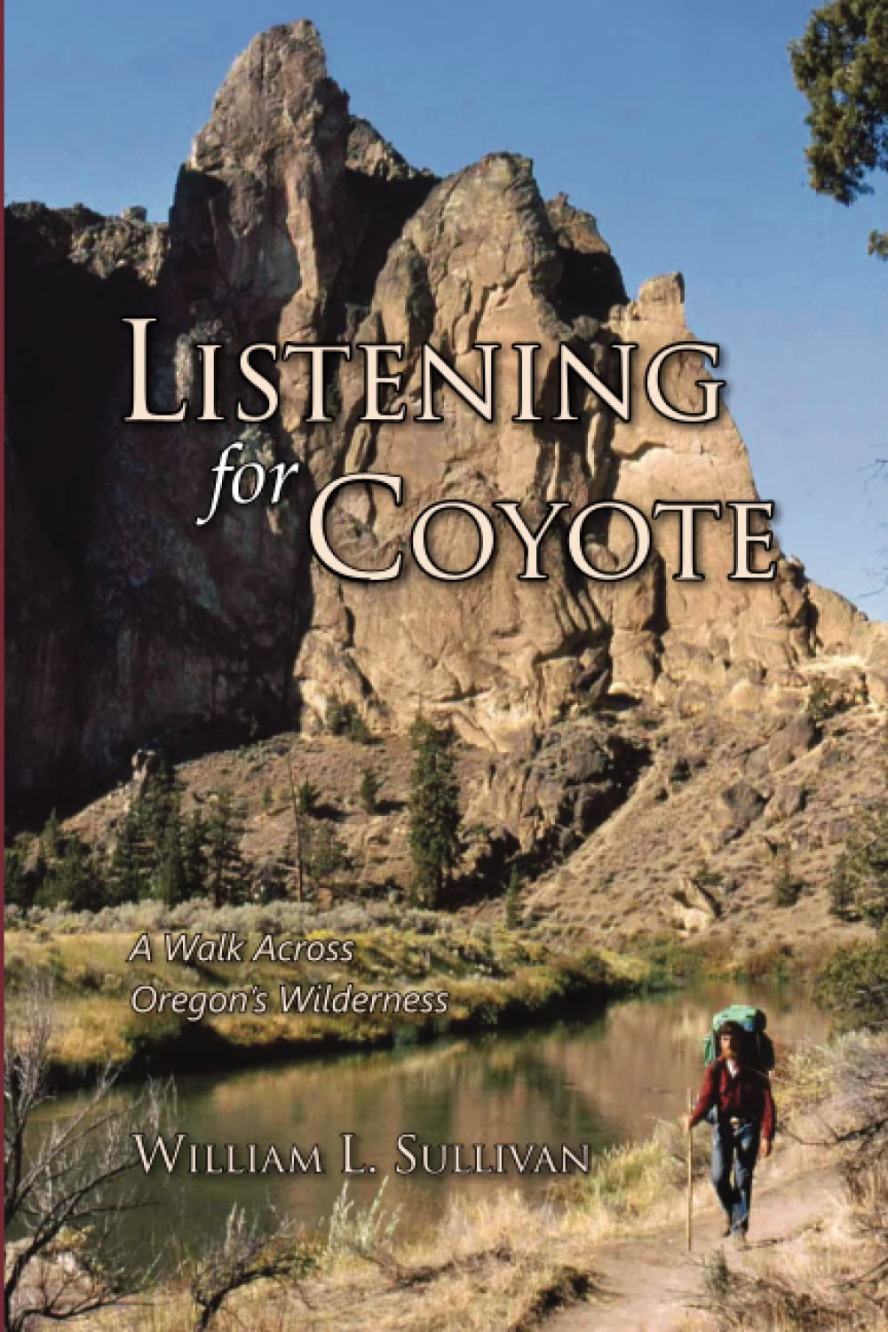 Listening for Coyote: A Walk Across Oregon's Wilderness: 1 (Sullivan adventure memoirs)