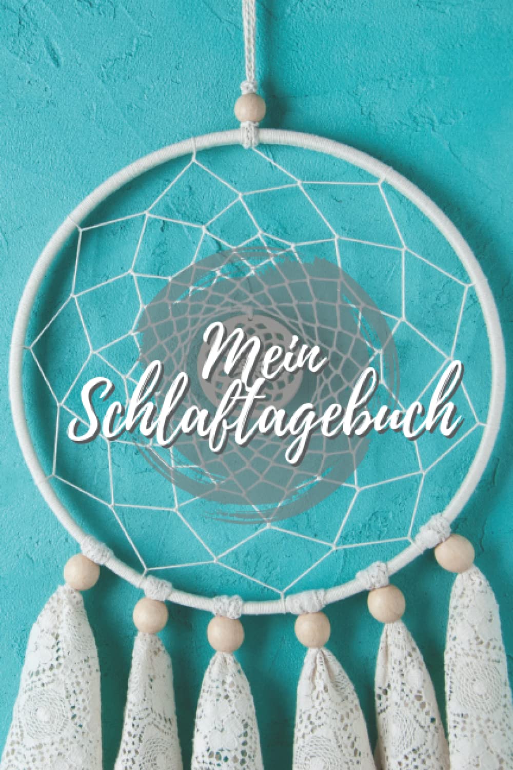 Independently published Mein Schlaftagebuch I Dream Catcher Edition: Schlaf Buch zum Eintragen I Notizbuch für Deinen täglichen Schlafbericht I DIN A5 Größe I 108 Seiten I 53 ... & Schlafanalyse (German Edition)