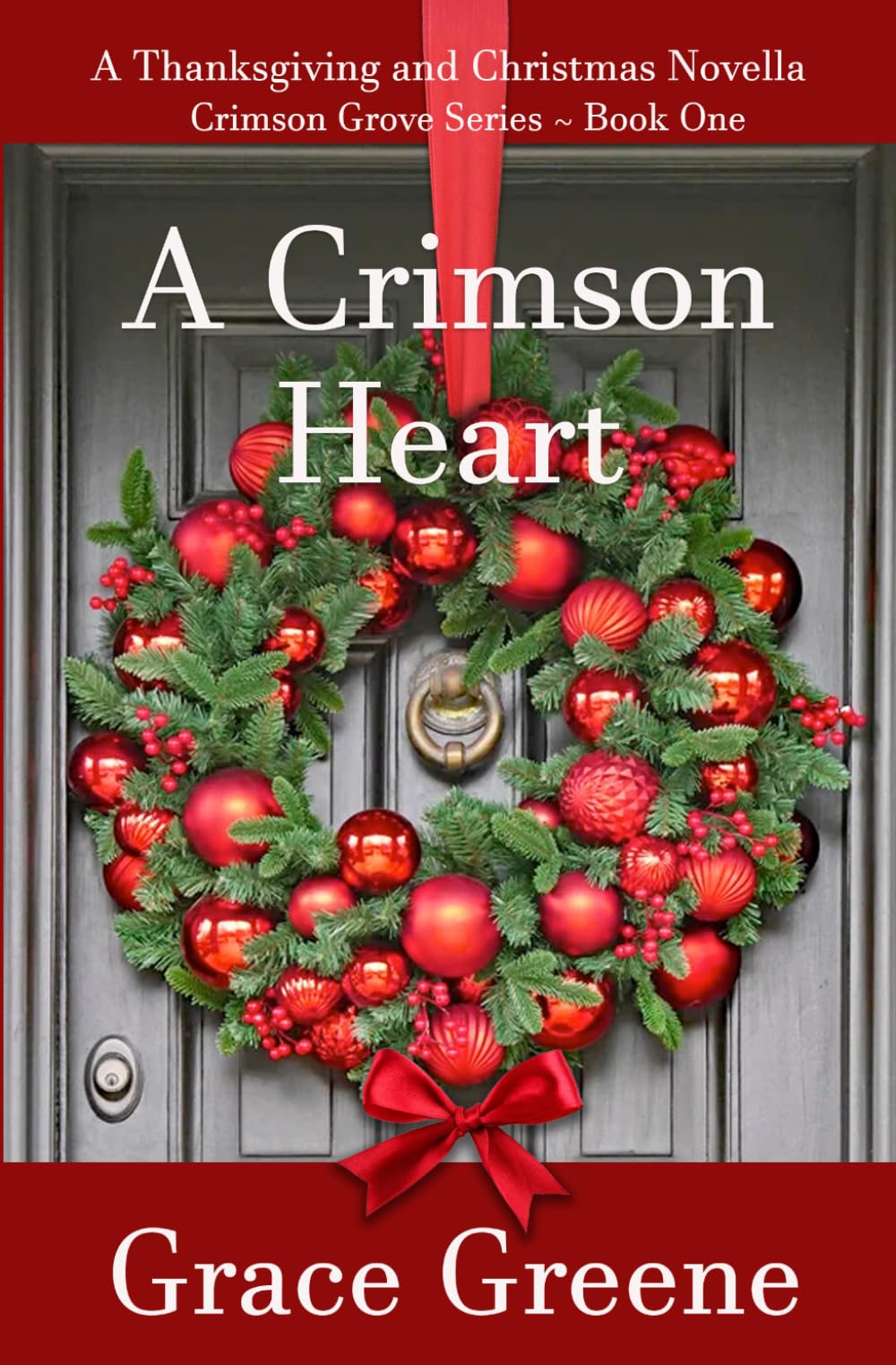 A Crimson Heart: A Thanksgiving and Christmas Novella (Crimson Grove)