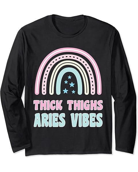 Thick Thighs And Aries Vibes Zodiac Birthday For Women Long Sleeve T-Shirt