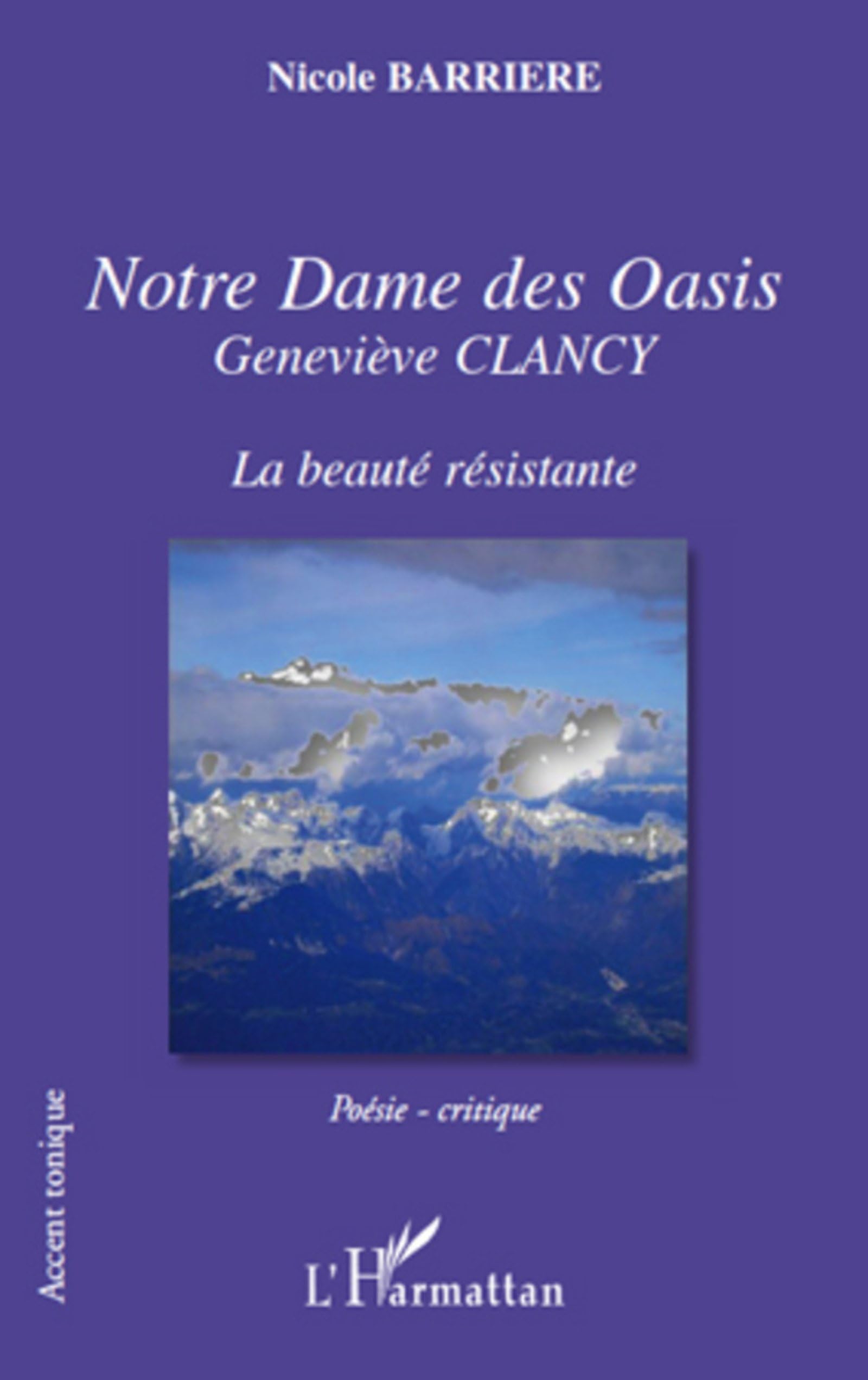 Notre Dame des Oasis: Geneviève CLANCY - La beauté résistante (French Edition)