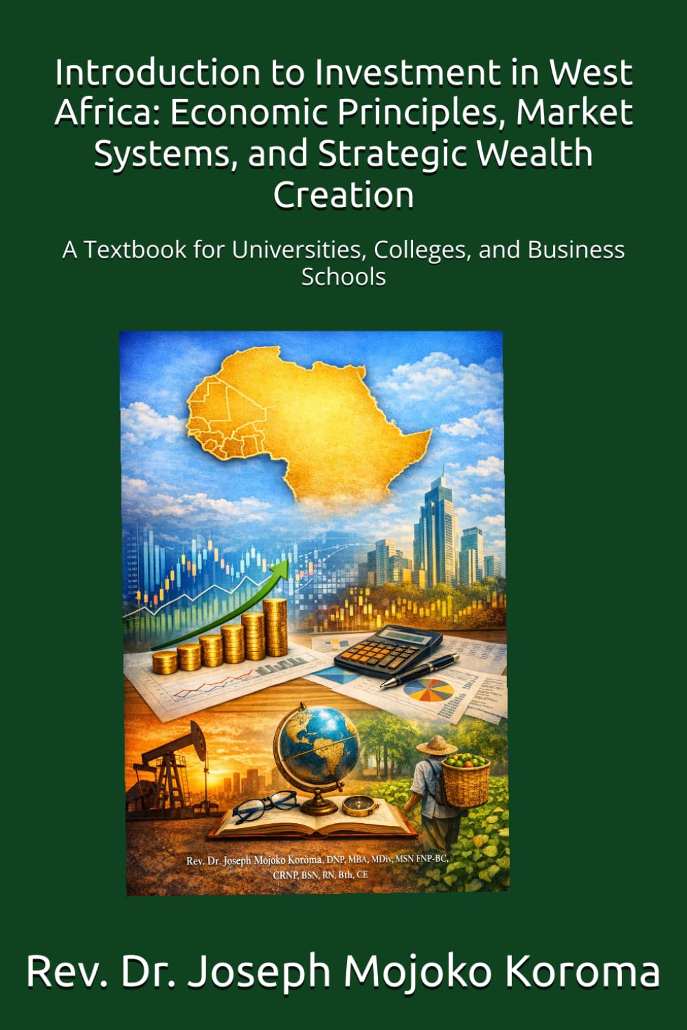 Introduction to Investment in West Africa: Economic Principles, Market Systems, and Strategic Wealth Creation: A Textbook for Universities, Colleges, and Business Schools