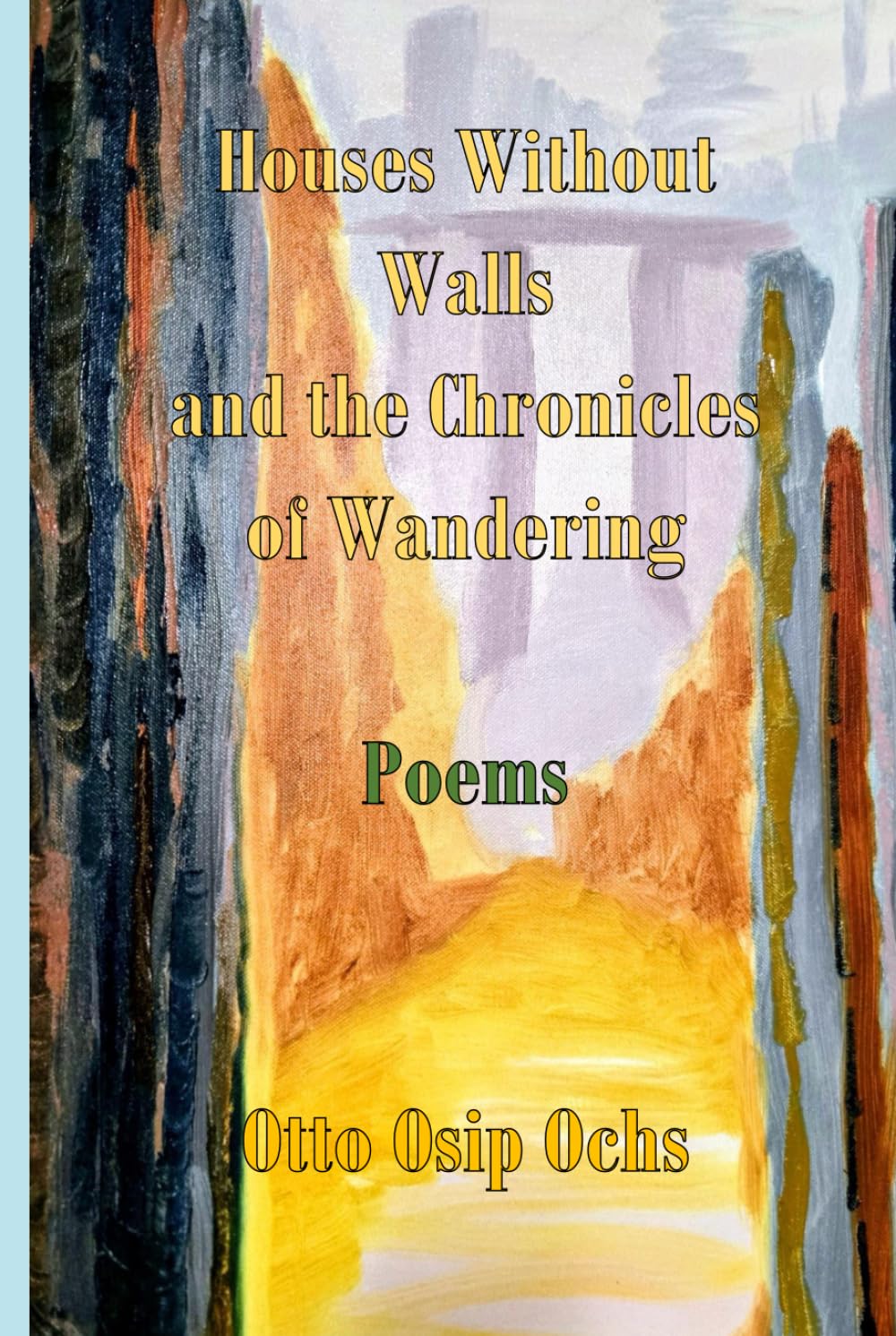 Houses Without Walls: and the Chronicles of Wandering