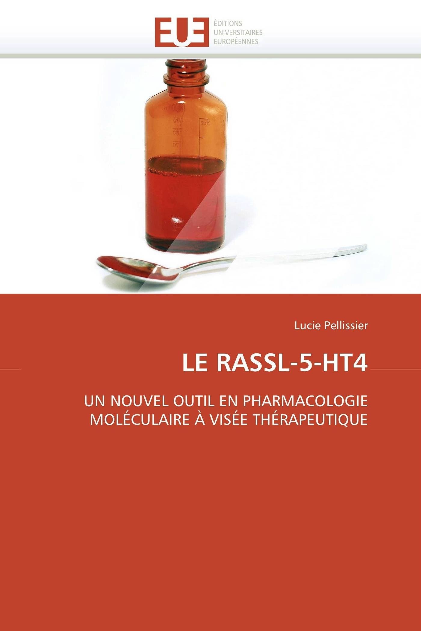 LE RASSL-5-HT4: UN NOUVEL OUTIL EN PHARMACOLOGIE MOLÉCULAIRE À VISÉE THÉRAPEUTIQUE (Omn.Univ.Europ.)