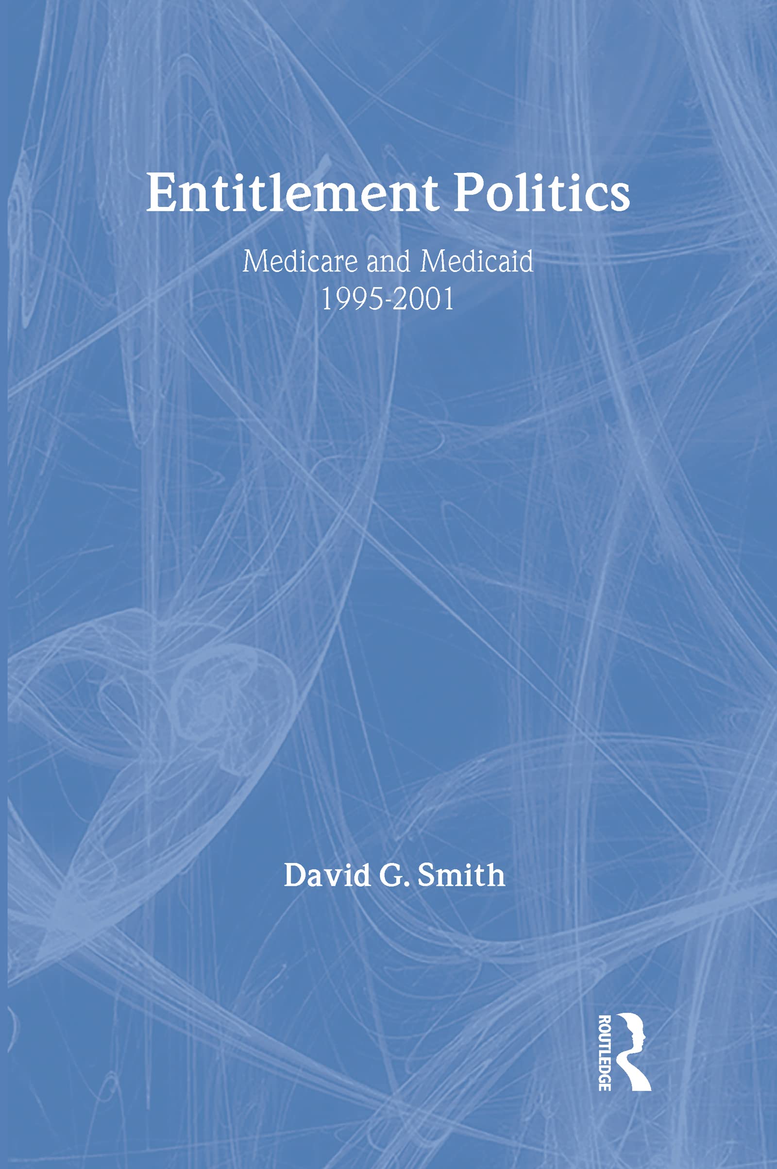 Buy Entitlement Politics: Medicare and Medicaid, 1995-2001 (Social Institutions and Social Change) — BookShops.in