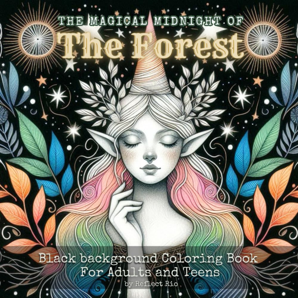 Magical Midnight Black Background Coloring Book: The Forest with Whimsical Fairies, Fantasy Creatures, and Enchanted Landscapes: Suitable for Adults,