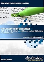 Voluntary Manslaughter - AQA: Unit 3 - Criminal Law (Offences against the Person) or Contract Law (AQA AS/A2 English & Welsh Law 2013 Book 17)
