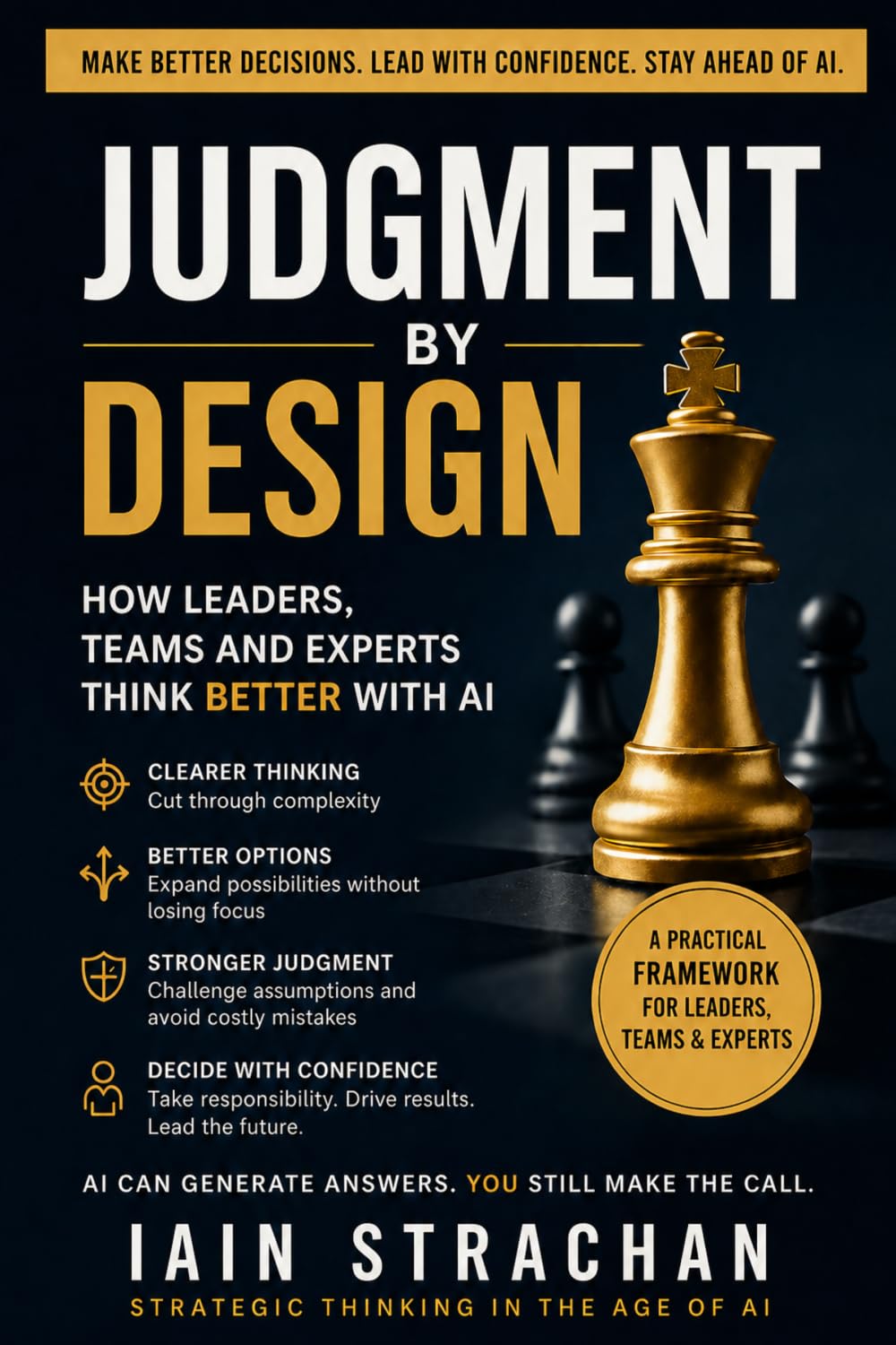 Judgment by Design: How Leaders, Teams and Experts Make Better Decisions with AI (The Judgment Series)