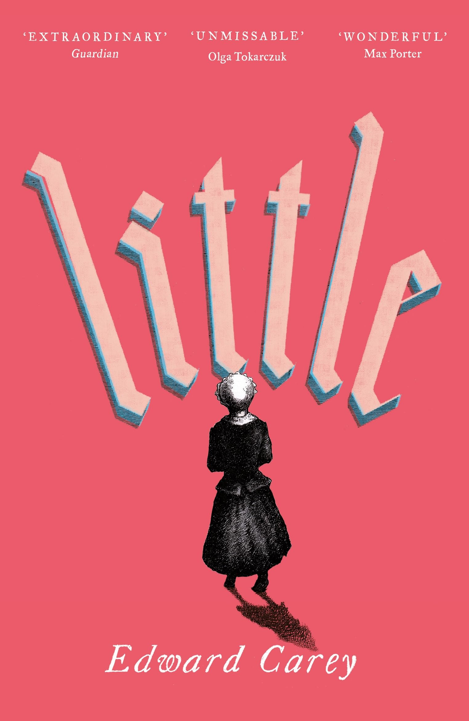 Little: ‘A thing of wonder’ New York Times: by Edward Carey