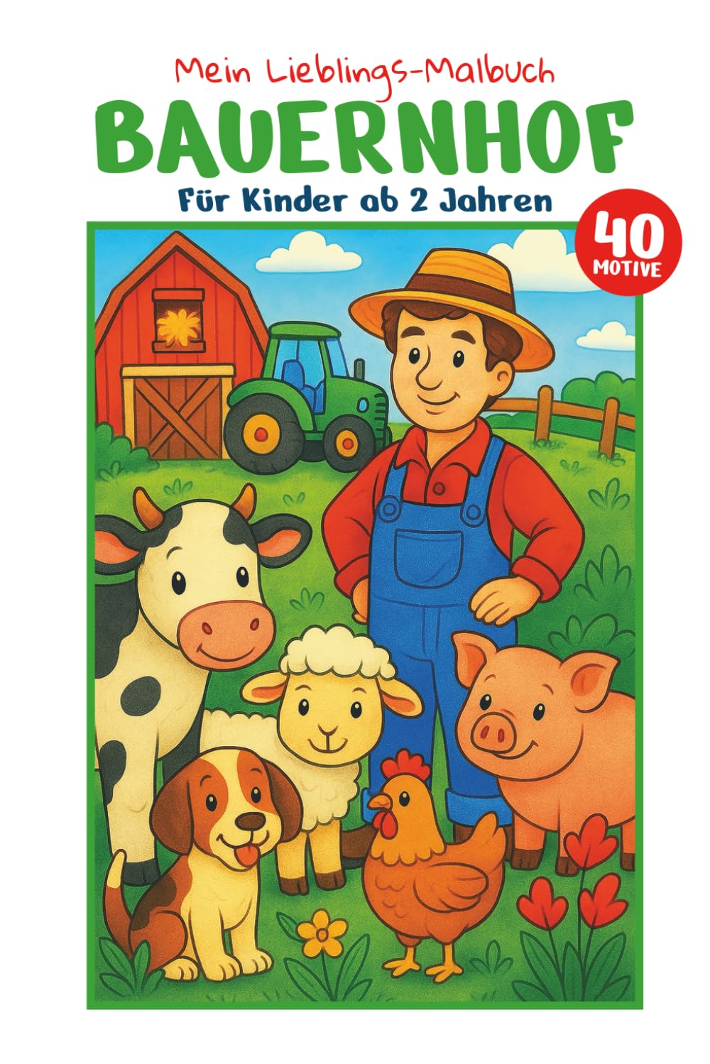 Mein Lieblings-Malbuch | Bauernhof | Für Kinder ab 2 Jahren | Buch mit 40 Bauernhofmotiven zum ausmalen: Einfaches Ausmalbuch Kinder | Kreatives Geschenk für Kinder