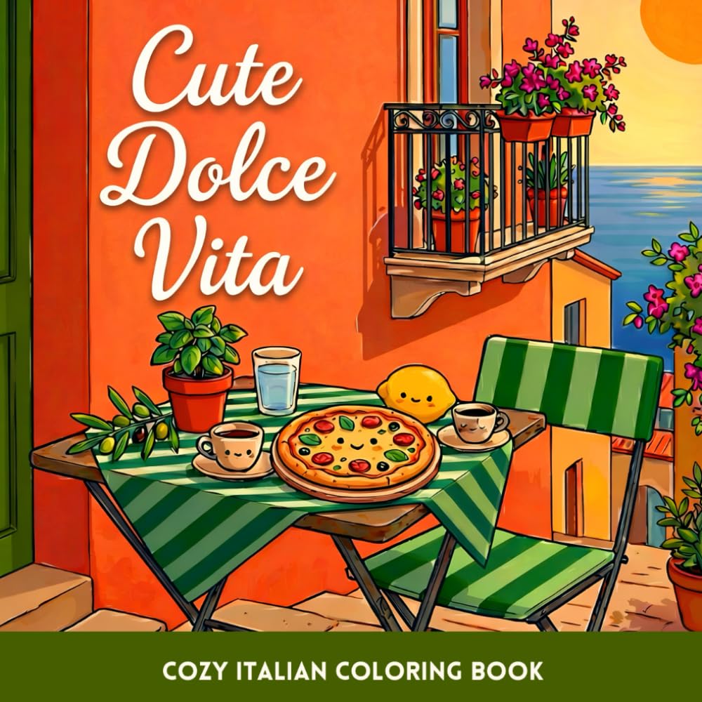 Cute Dolce Vita – Cozy Italian Coloring Book: Relaxing Italian Scenes, Bold & Easy Vacation Designs for Adults, Teens & Kids | 40+ Mediterranean Coloring Pages