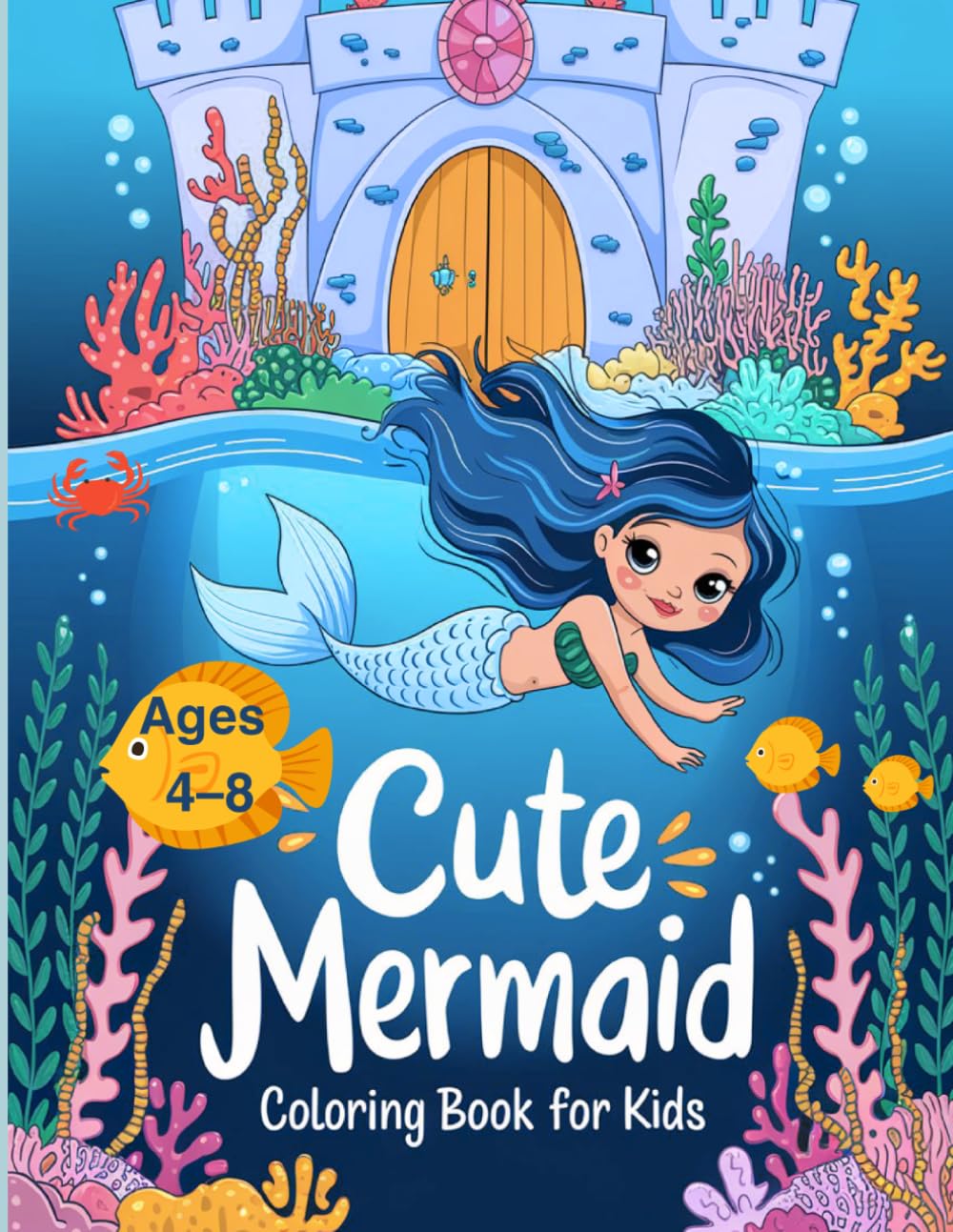 Cute Mermaids Coloring Book: Coloring Book Ages 4-8