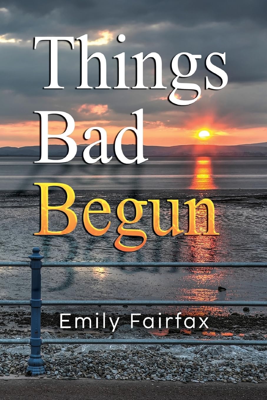 Things Bad Begun by Emily Fairfax (Paperback Book)