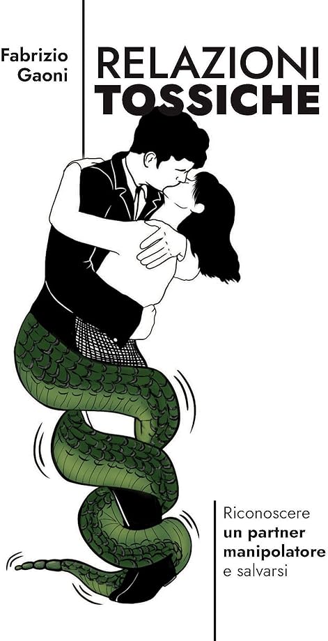 Libro Fabrizio Gaoni _ relazioni tossiche salvarsi da un manipolatore affettivo