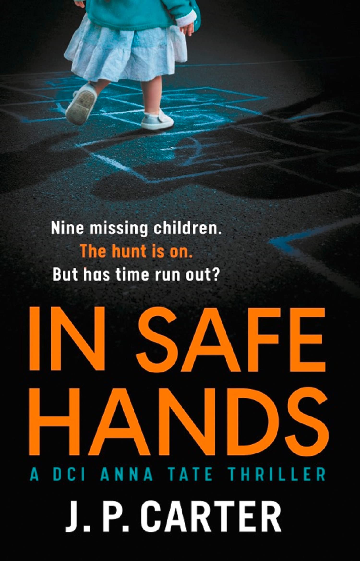 In Safe Hands: A gripping detective novel: Book 1 (A DCI Anna Tate Crime Thriller)