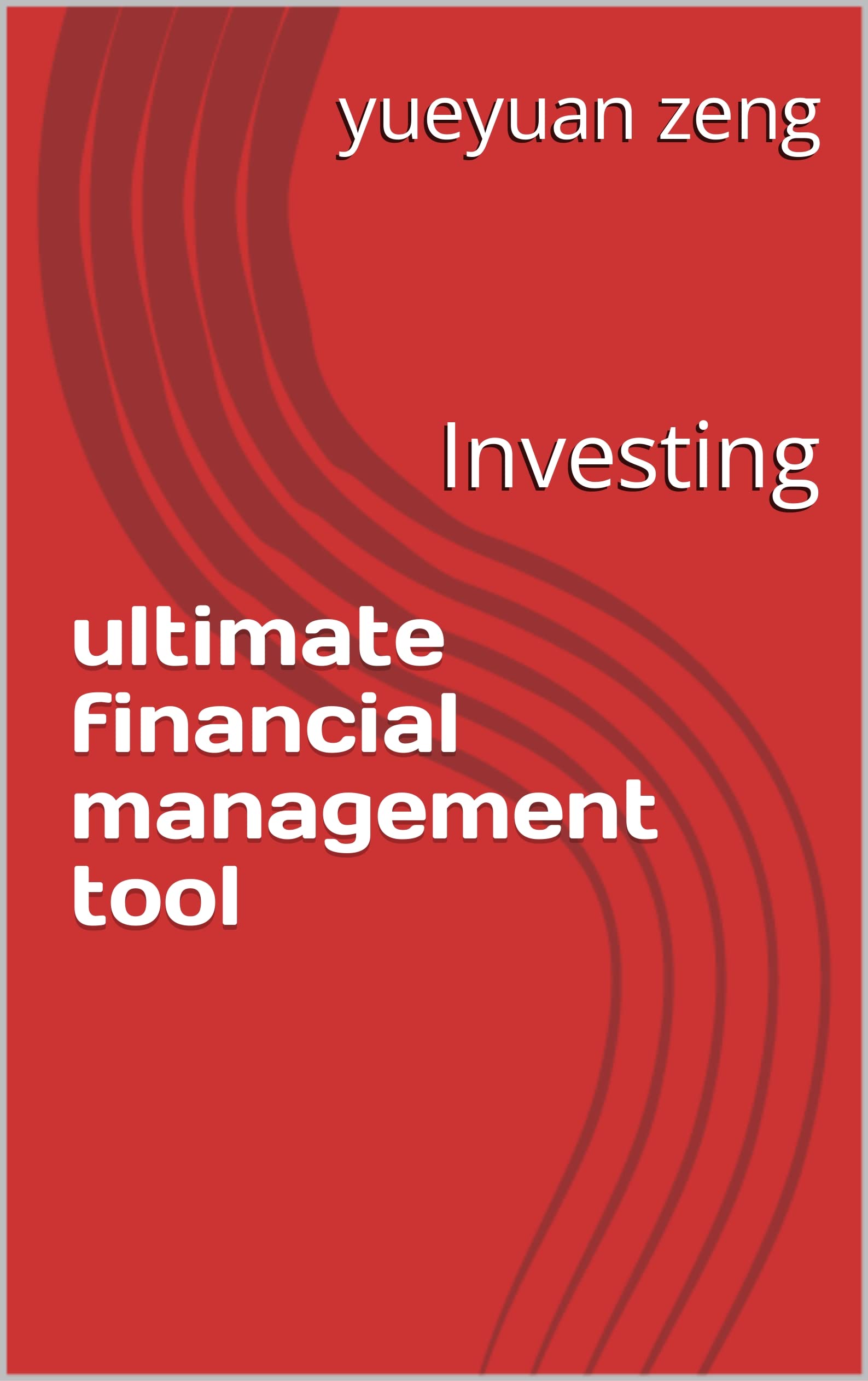 ultimate financial management tool: Investing