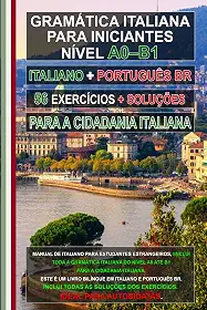 Gramática Italiana A0–B1 para Cidadania Italiana – 56 Exercícios com Gabarito para Iniciantes e Imigrantes: Aprenda Italiano Facilmente! Edição ... for foreigners, итальянский для иностранцев)
