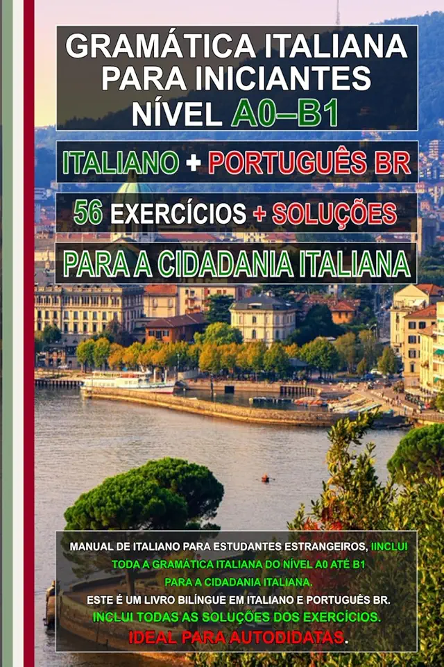 Gramática Italiana A0–B1 para Cidadania Italiana – 56 Exercícios com Gabarito para Iniciantes e Imigrantes: Aprenda Italiano Facilmente! Edição ... for foreigners, итальянский для иностранцев)