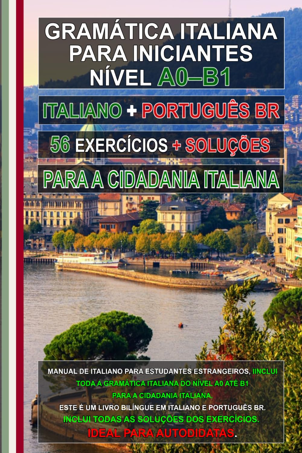 Gramática Italiana A0–B1 para Cidadania Italiana – 56 Exercícios com Gabarito para Iniciantes e Imigrantes: Aprenda Italiano Facilmente! Edição ... Independente (L’italiano per tutti)