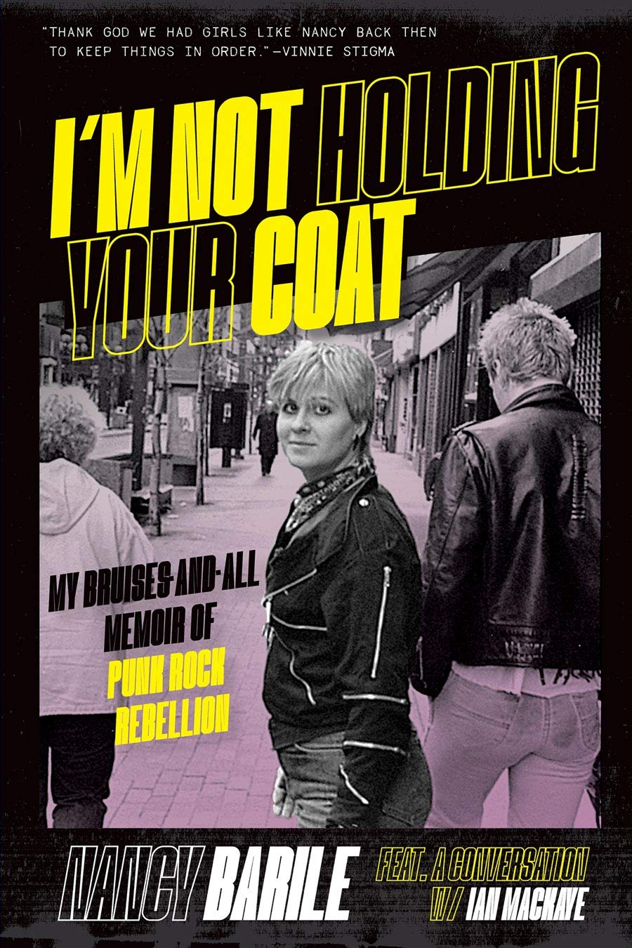 I'm Not Holding Your Coat : My Bruises-and-All Memoir of Punk Rock Rebellion