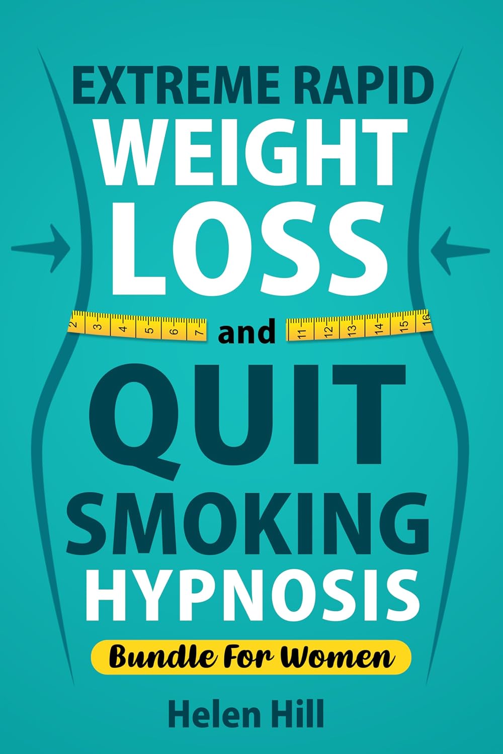 Extreme Rapid Weight Loss & Quit Smoking Hypnosis - Bundle For Women: Over 30 Hypnosis & Mindset Sessions to Help Women Stop Smoking, Lose Weight Naturally, and Break Free from Food Addiction