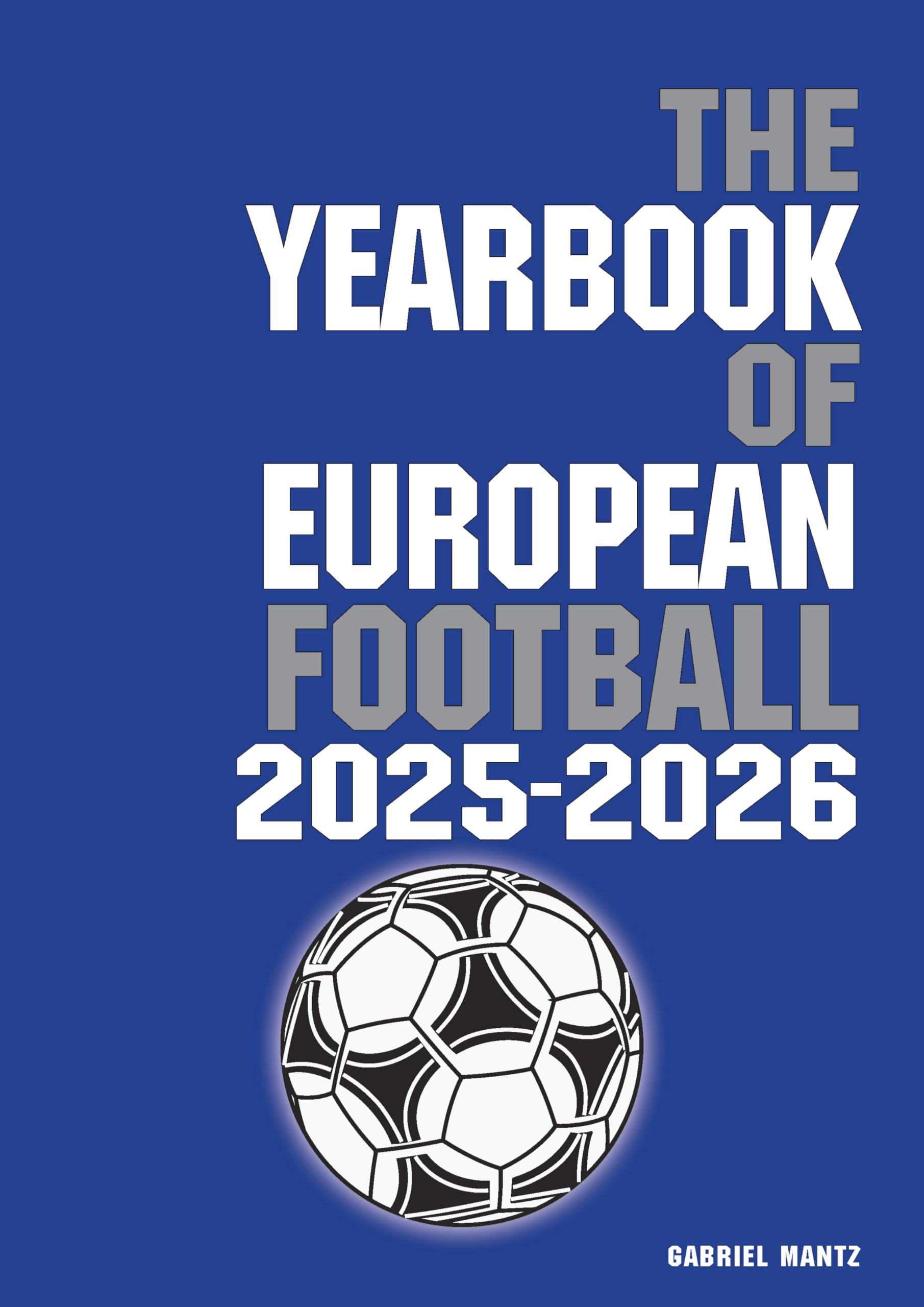 The Yearbook of European Football 2025-2026 by Gabriel Mantz (Paperback Book)