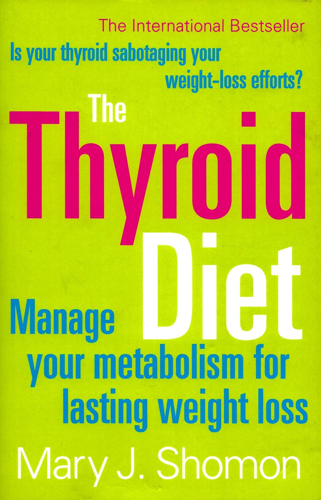 THE THYROID DIET: Manage Your Metabolism for Lasting Weight Loss