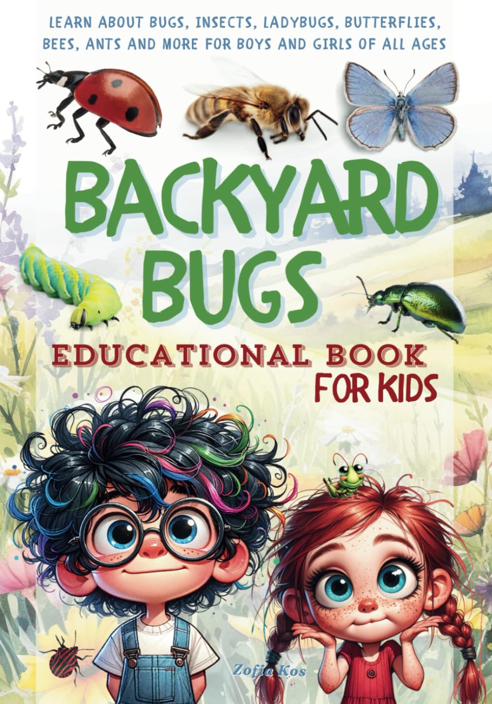 Backyard Bugs Educational Book for Kids: Learn About Bugs, Insects, Ladybugs, Butterflies, Bees, Ants, and More for Boys and Girls of All Ages