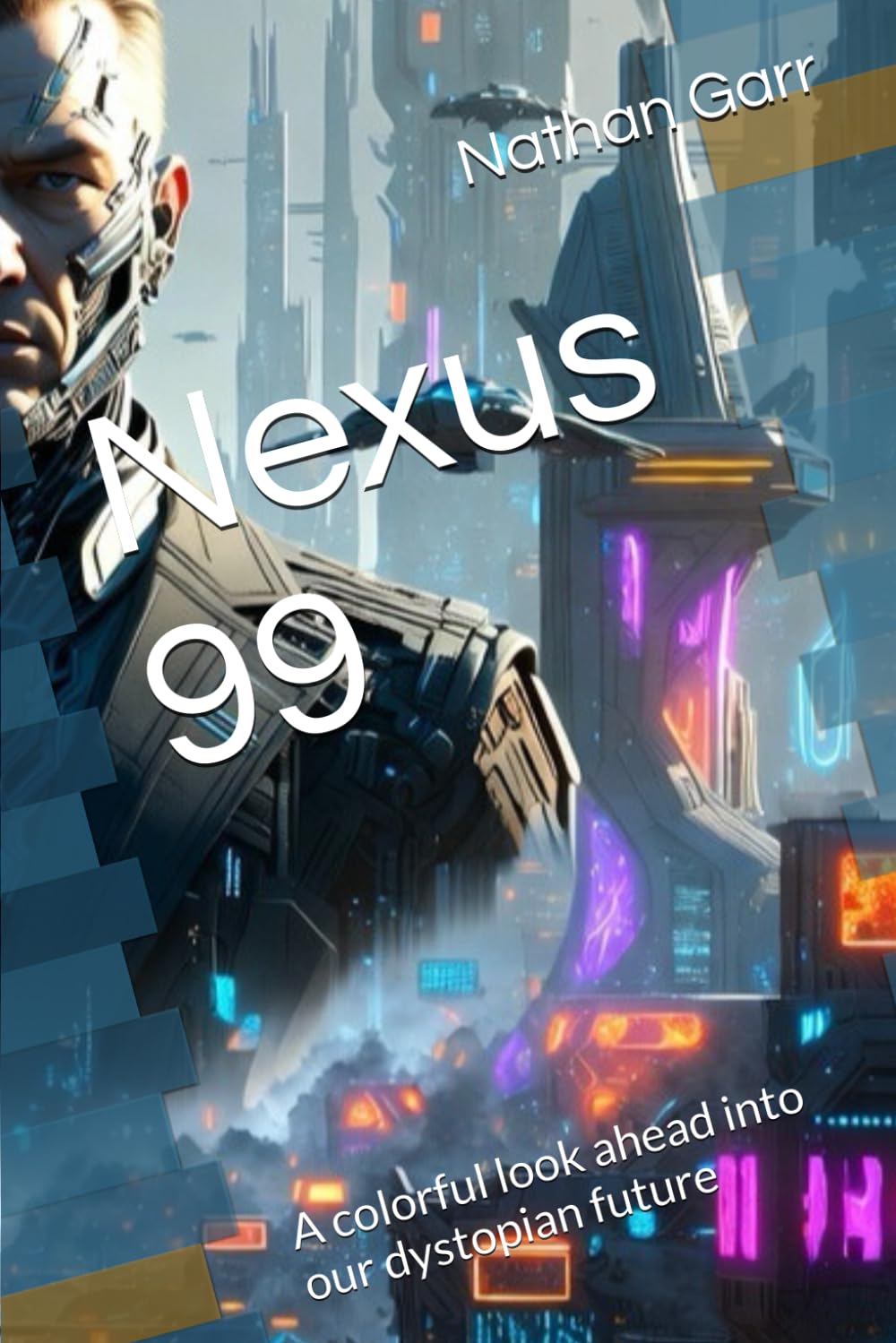 Nexus 99: A colorful look ahead into our dystopian future