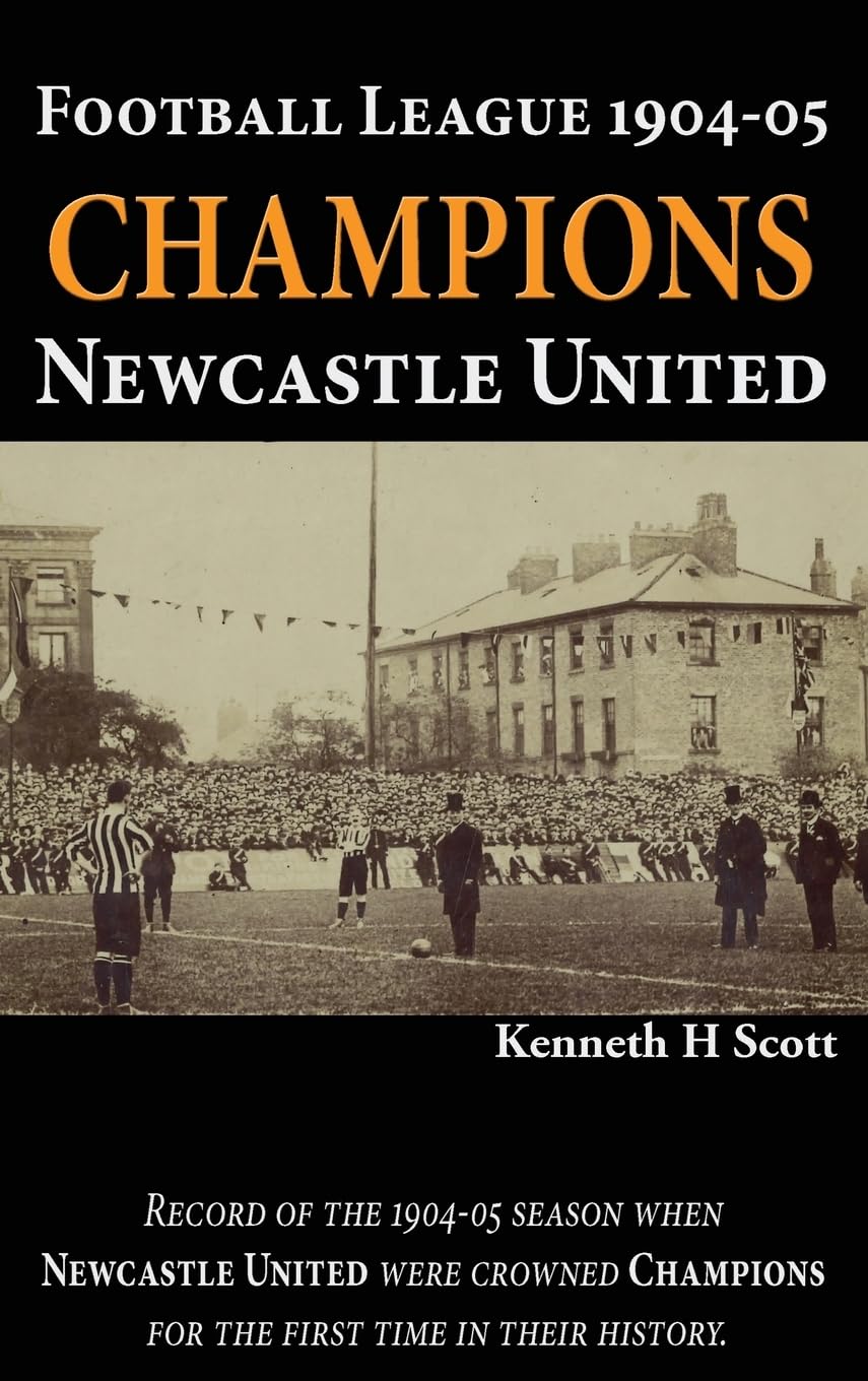 Football League 1904-05 Champions Newcastle United: Record of the 1904-05 season when Newcastle United were crowned champions for the first time in their history.