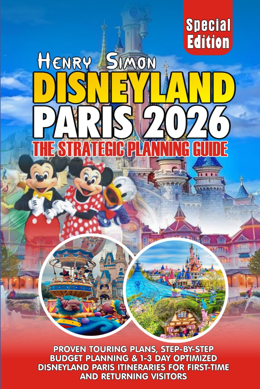 DISNEYLAND PARIS 2026 THE STRATEGIC PLANNING GUIDE: Proven Touring Plans, Step-by-Step Budget Planning & 1–3 Day Optimized Disneyland Paris ... Visitors (Modern Explorer Travel Series)