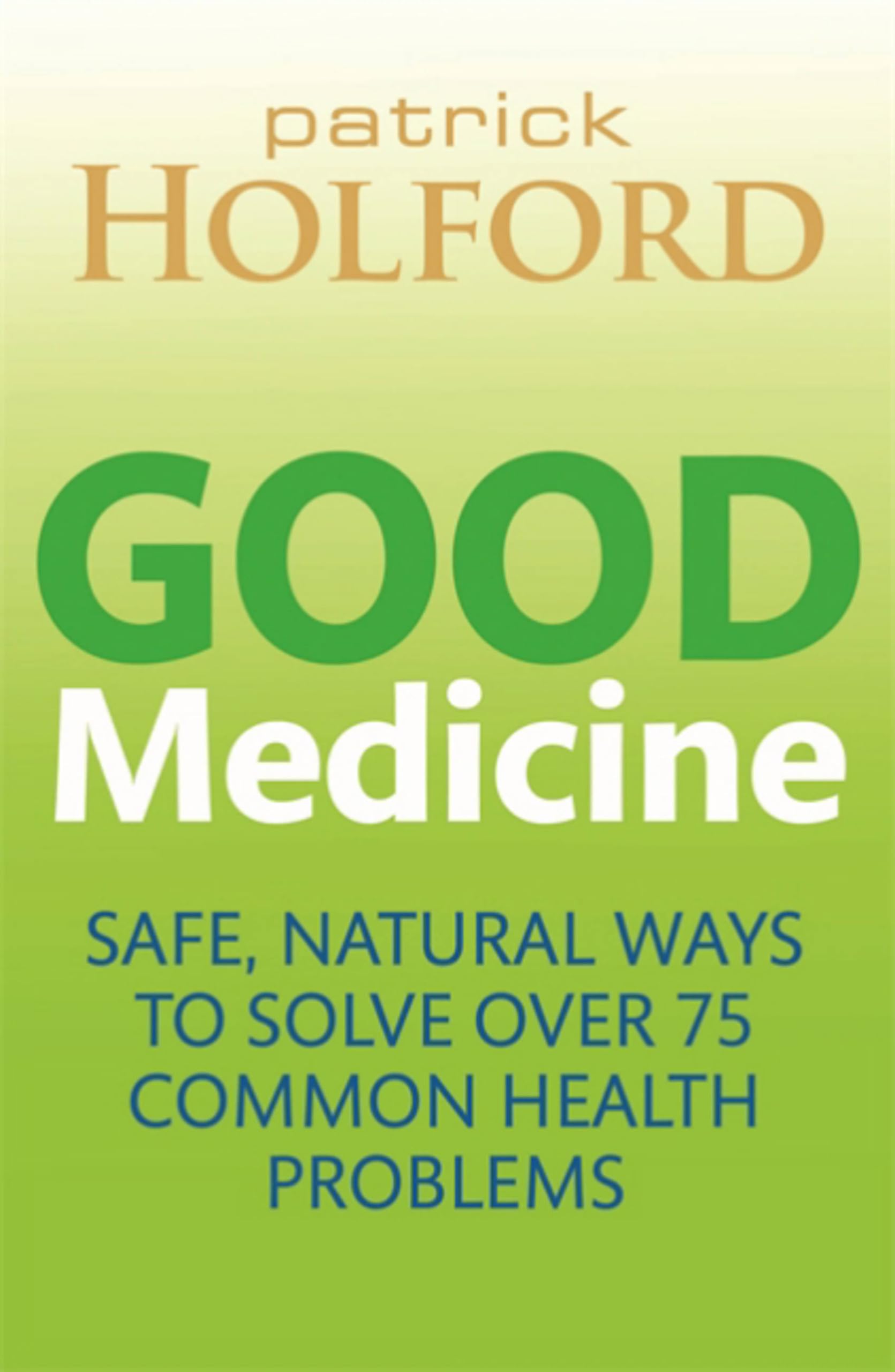 Good Medicine: Safe, natural ways to solve over. NTCRP**