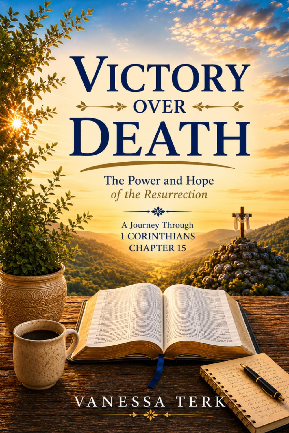Victory Over Death: The Power and Hope of the Resurrection: 15 (Journey Through 1 Corinthians Series)