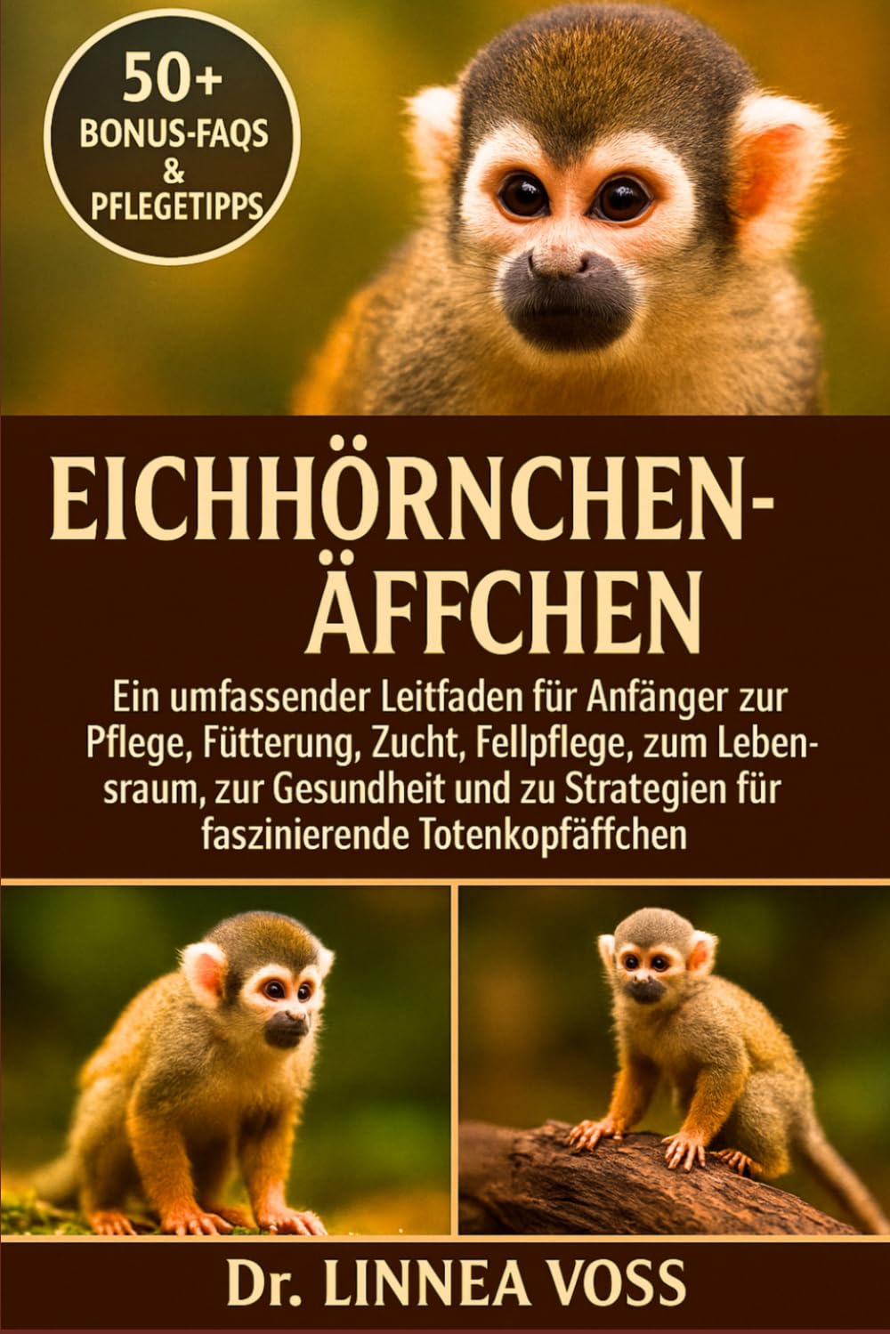 EICHHÖRNCHENÄFFCHEN: Ein umfassender Leitfaden für Anfänger zur Pflege, Fütterung, Zucht, Fellpflege, zum Lebensraum, zur Gesundheit und zu Strategien für faszinierende Totenkopfäffchen