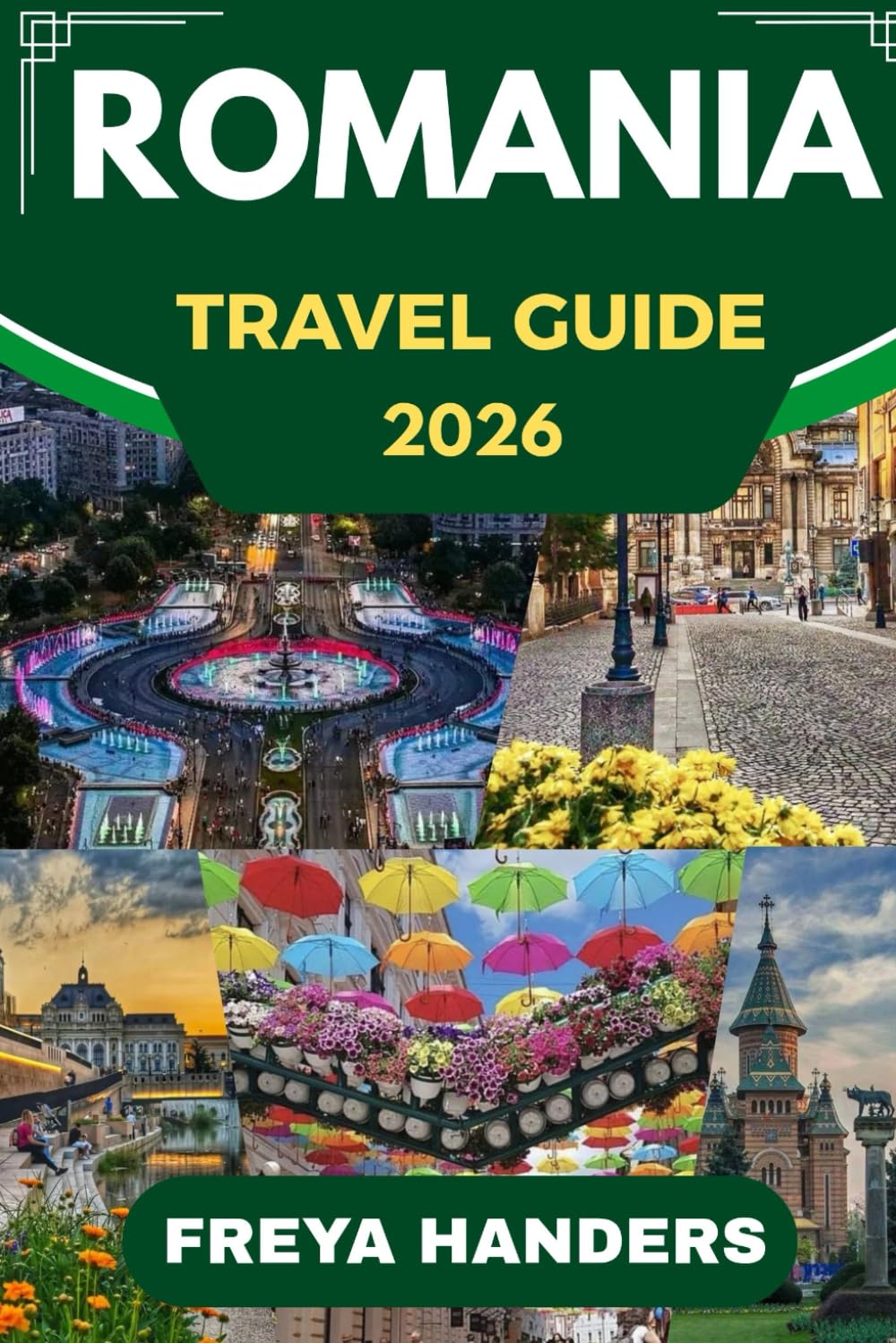 ROMANIA TRAVEL GUIDE 2026: The Ultimate Travel Companion for Exploring Romania Like a Local (THE EXPLORER'S COMPASS)