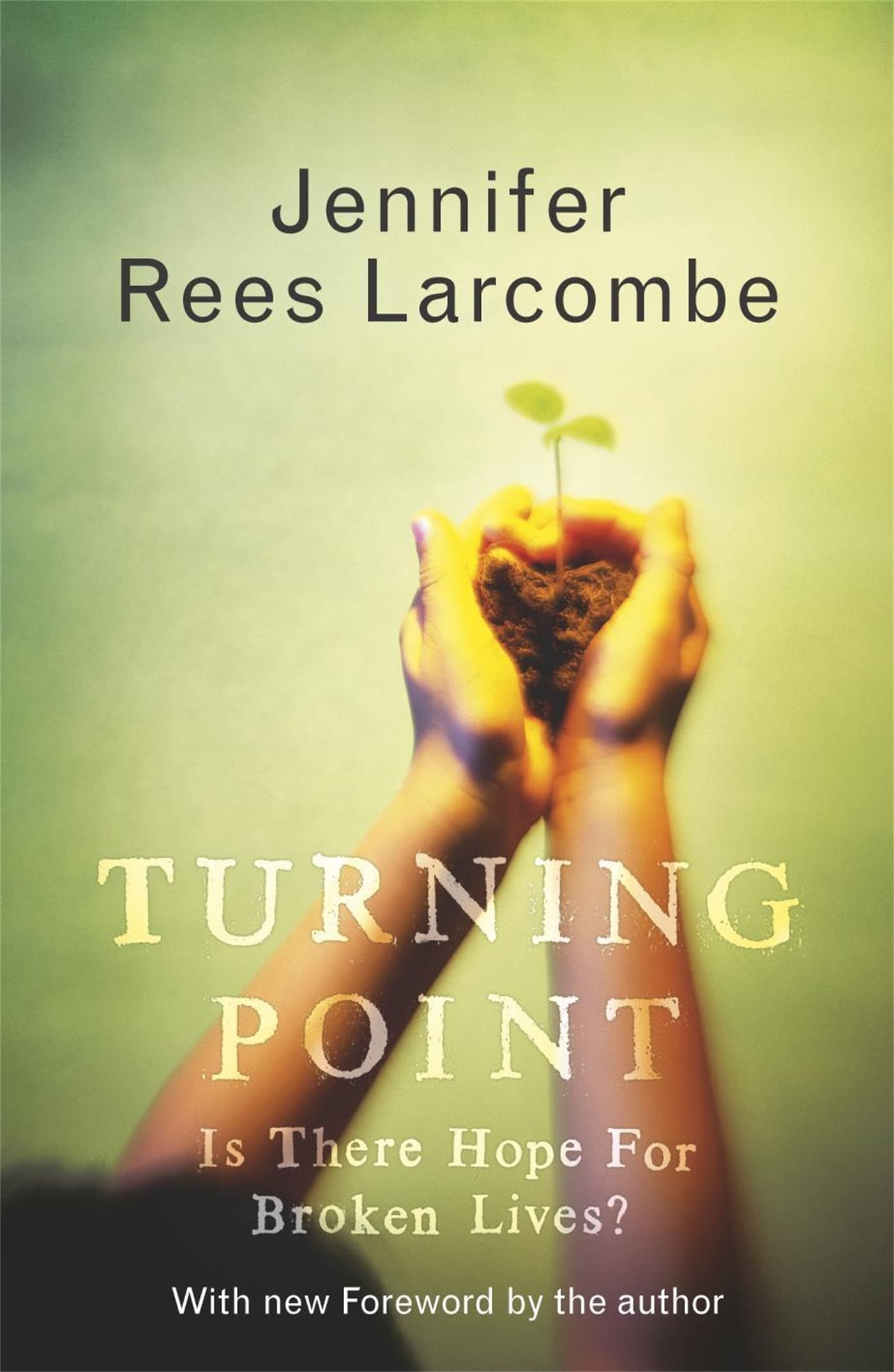 Turning Point: Is There Hope For Broken Lives ? By Jennifer Ree .9780340909447