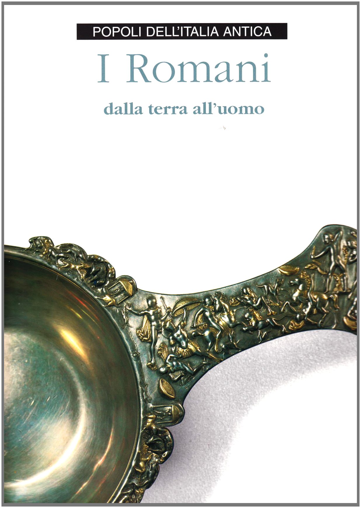 I romani: Dalla terra all'uomo (Popoli dell'Italia antica)