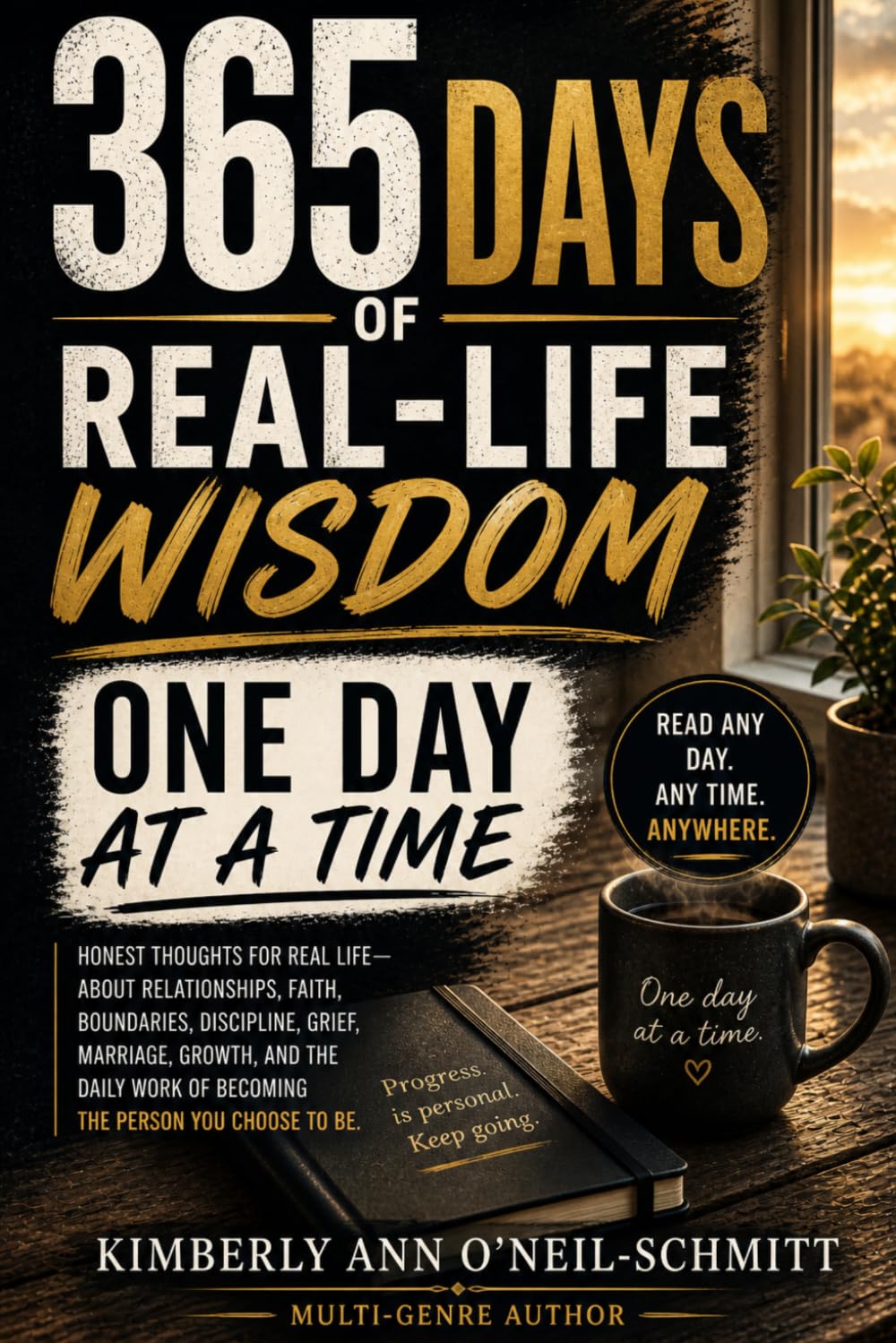 365 Days of Real-Life Wisdom: One Day at a Time