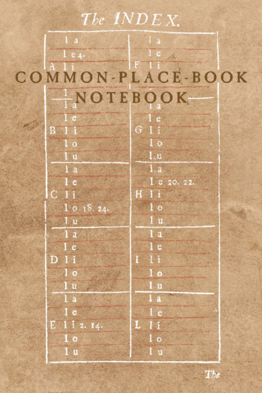 Commonplace Book: Notebook to Record Ideas, Poetry, Idioms, Research and much more with the Introduction of John Locke's Method