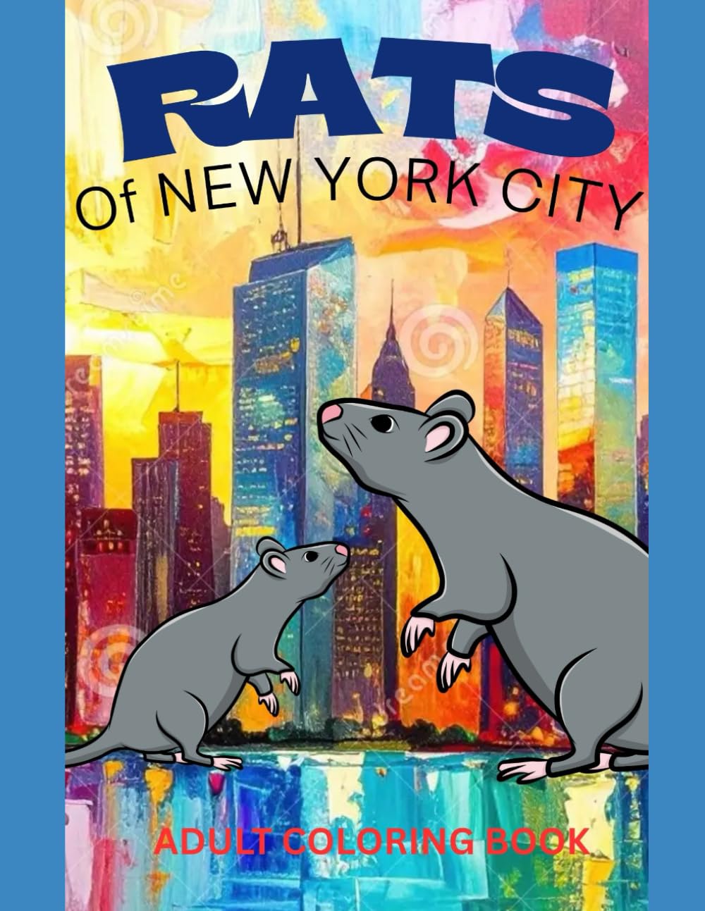 RATS of New York City: Adult Coloring Book (RATS! in Cities Around the World! Adult Coloring Books)