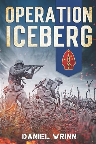 Operation Iceberg 1945 Victory on Okinawa (WW2 Pacific Military History Series)