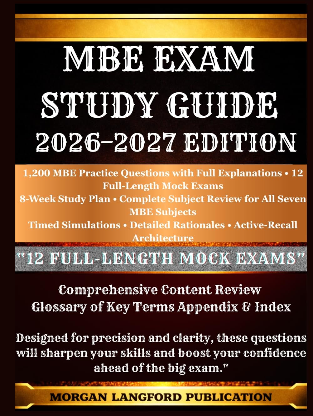 MBE Exam STUDY GUIDE 2026-2027 EDITION: 1,200 MBE Practice Questions with Full Explanations • 12 Full-Length Mock Exams 8-Week Study Plan • Complete ... • Detailed Rationales • Active-Recall