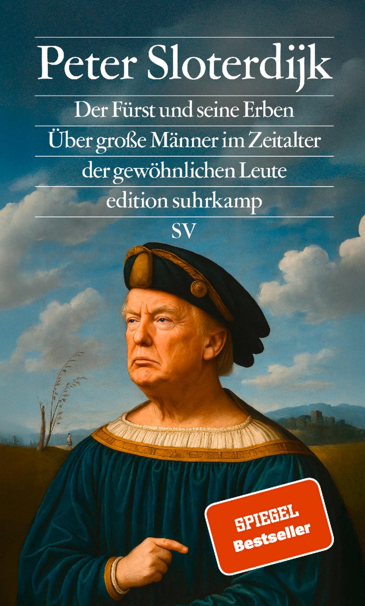 Der Fürst und seine Erben: Über große Männer im Zeitalter der gewöhnlichen Leute