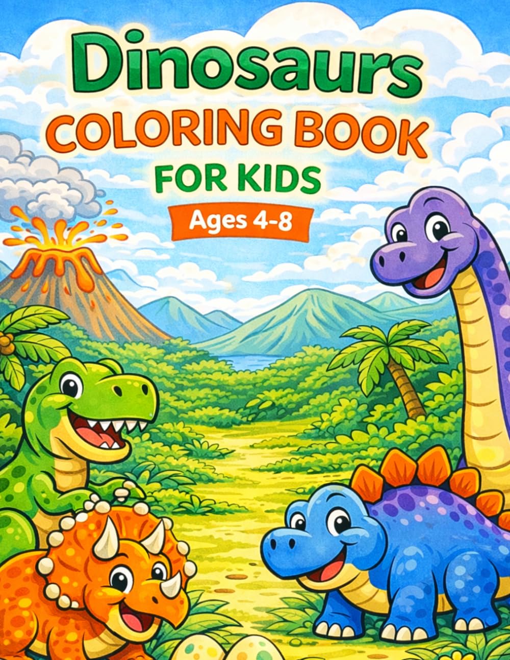 Dinosaur Adventures: Cute Dino Coloring Book for Kids Ages 4–8: 25 Fun and Easy Dinosaur Coloring Pages for Kids Ages 4–8