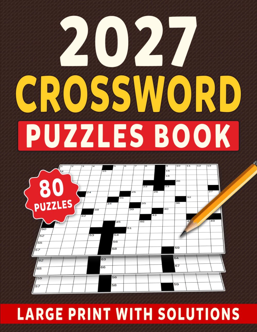 2027 Crossword Puzzles Book Large Print: Easy-to-Read Brain Challenges with Complete Solutions