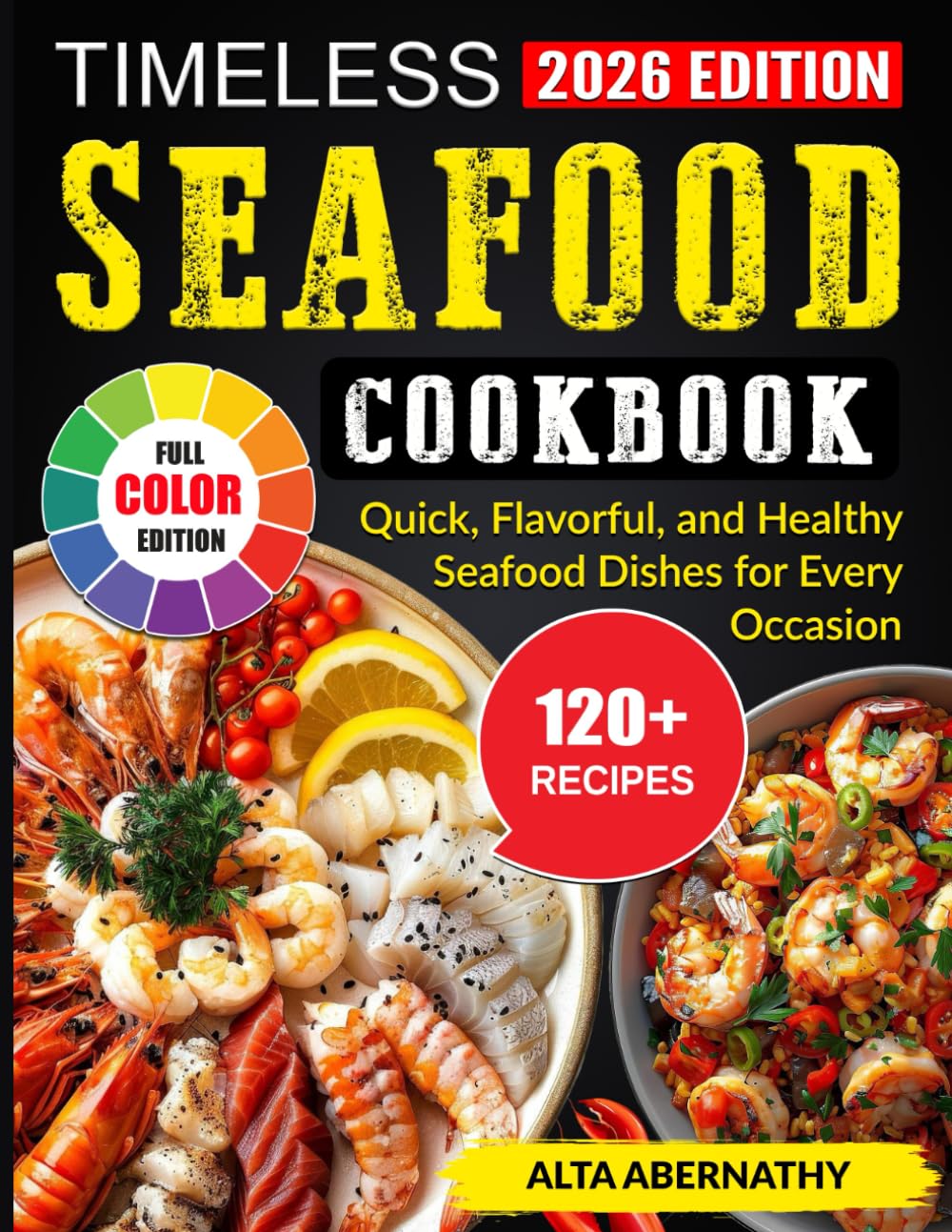 Timeless Seafood Cookbook: Quick, Flavorful, and Healthy Seafood Dishes for Every Occasion