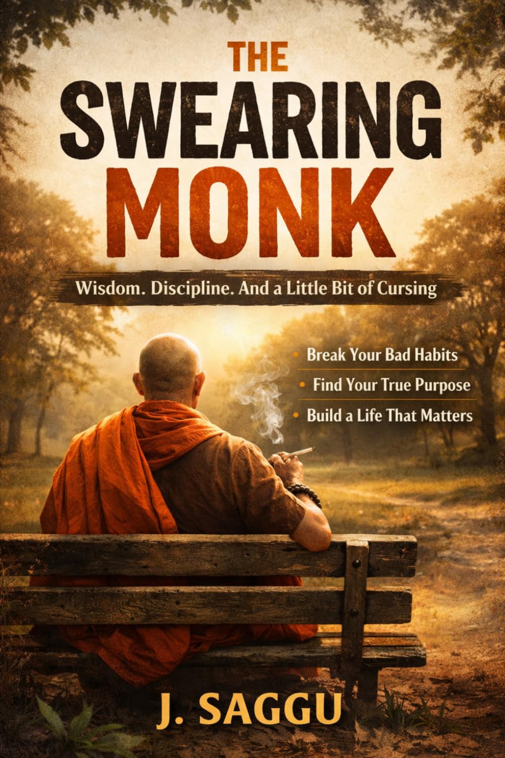 THE SWEARING MONK: The Brutally Honest Path to Success, Peace, and a Life That Actually Matters