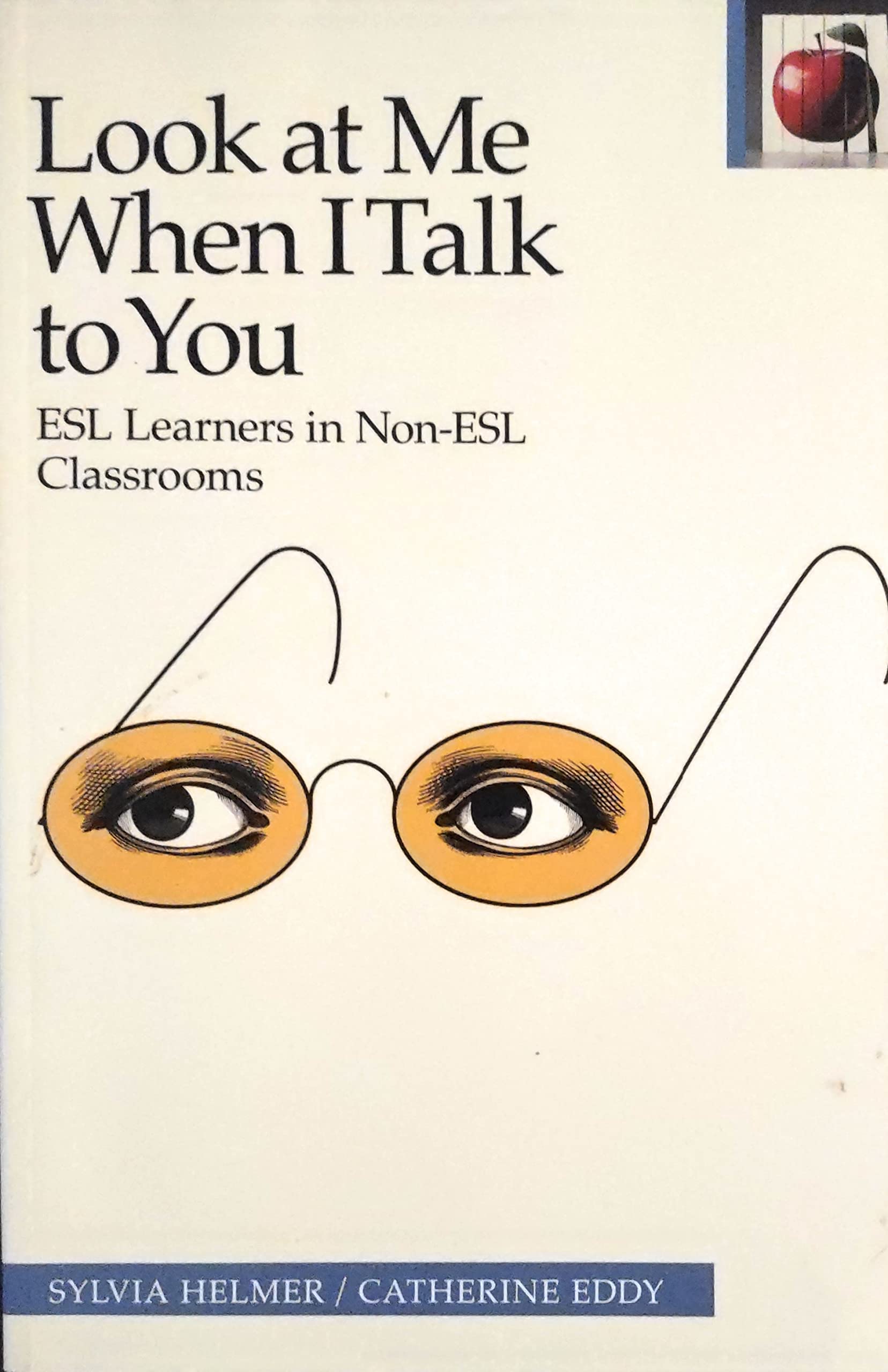Buy Look at Me When I Talk to You: ESL Learners in Non-ESL Classrooms (The Pippin Teacher's Library) — BookShops.in