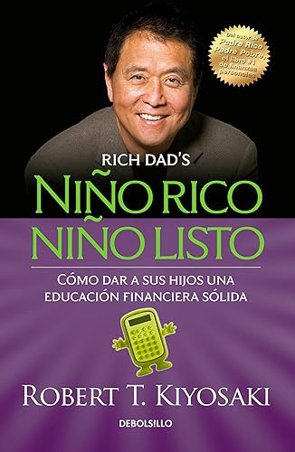 Niño rico, niño listo: Cómo dar a sus hijos una educación financiera sólida / Ri ch Kid Smart Kid: Giving Your Child a Financial Head Start (Spanish Edition)