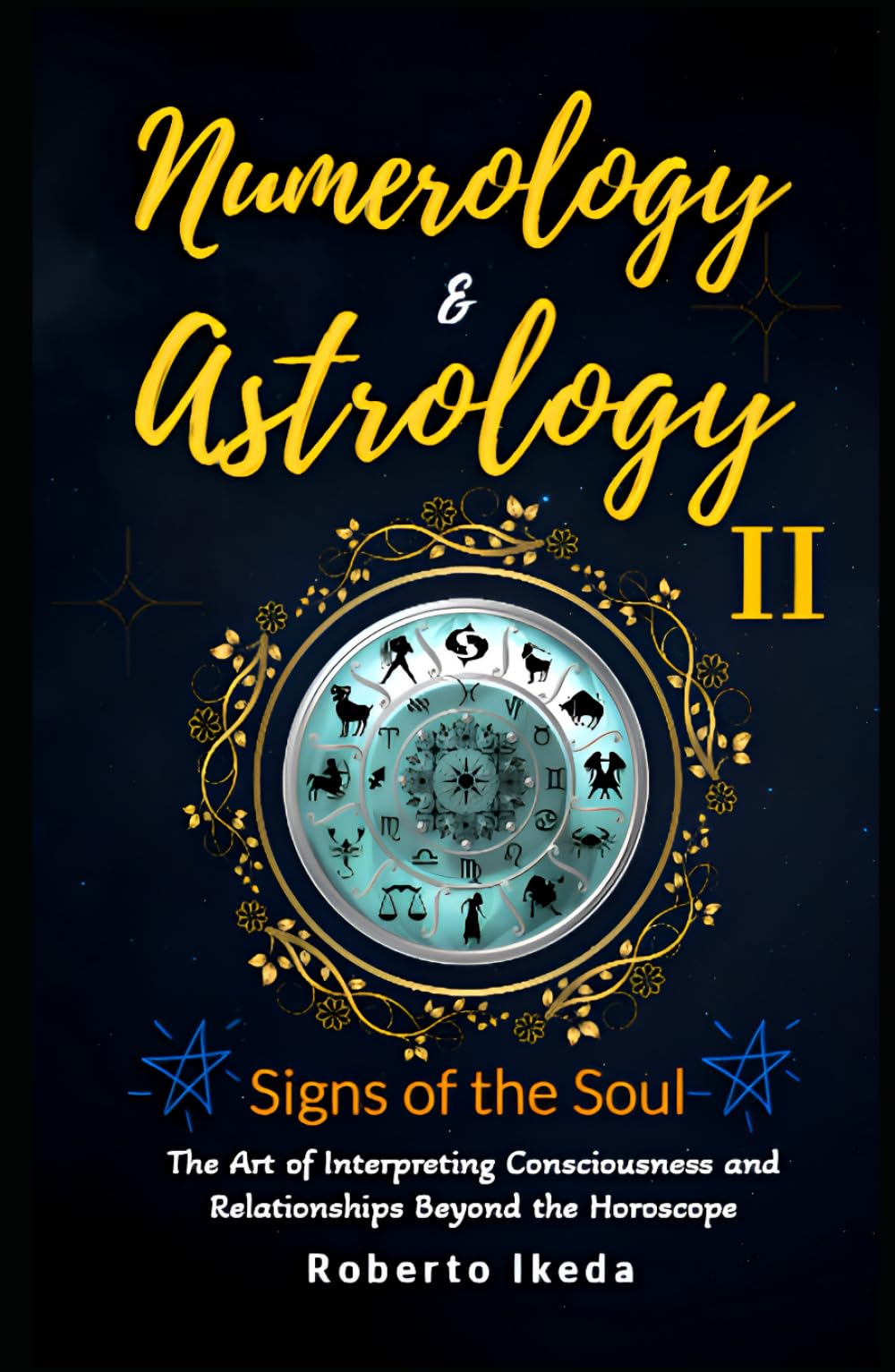 Numerology & Astrology II: Signs of the Soul (Numerology & Astrology: The Awakening of the Soul)